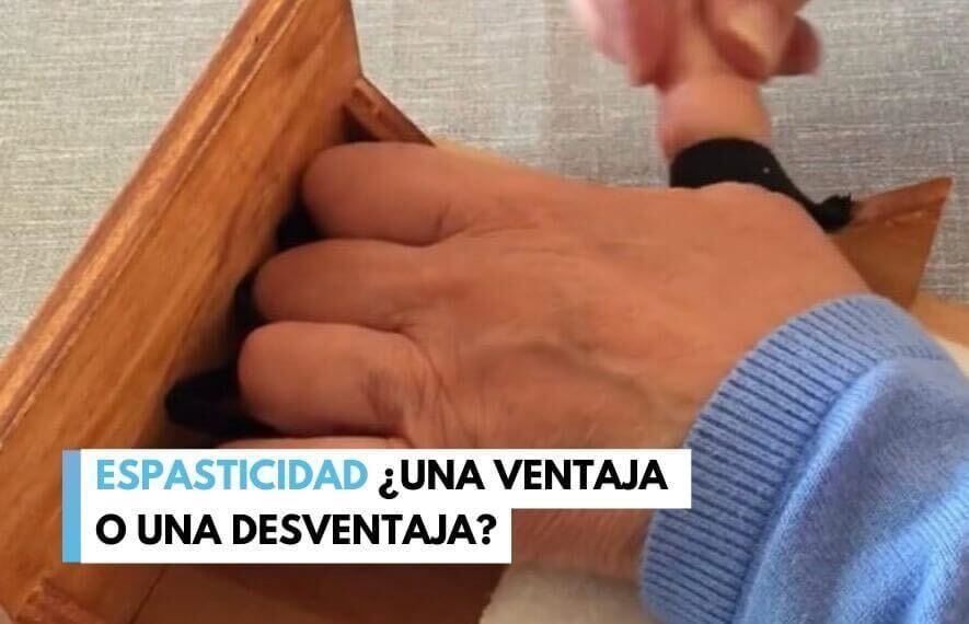 ¿Es la espasticidad una ventaja o una desventaja para el paciente que ha sufrido un ICTUS?